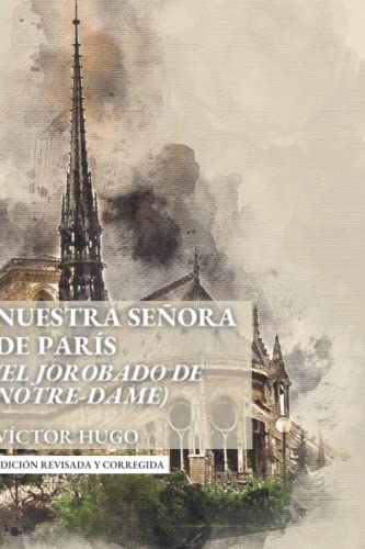 NUESTRA SEÑORA DE PARÍS: (EL JOROBADO DE NOTRE-DAME) von Independently published